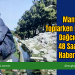 Mantar Toplarken Kaybolan Dağcıdan 48 Saattir Haber Yok